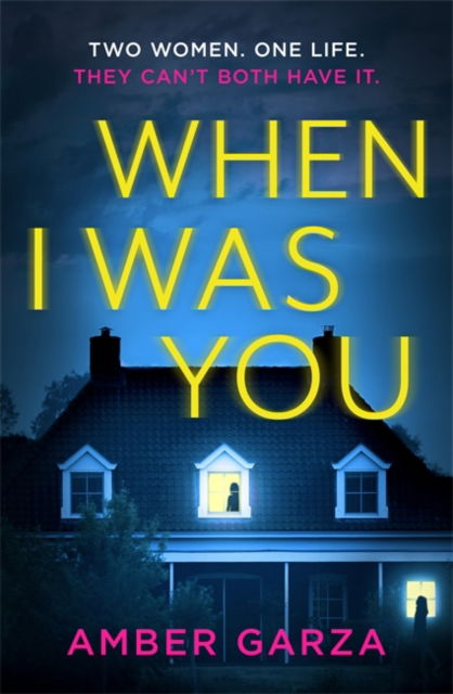 Cover for Amber Garza · When I Was You: The utterly addictive psychological thriller about toxic female friendship (Paperback Book) (2020)