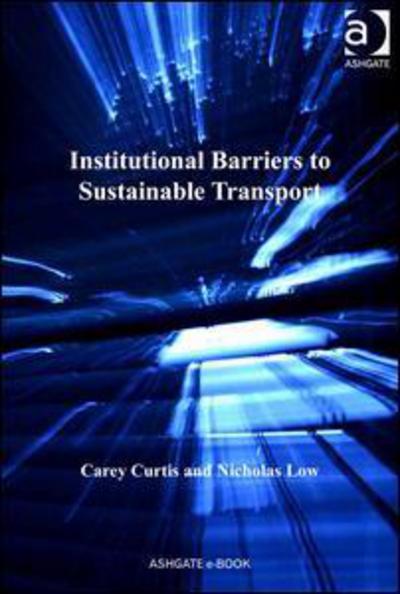 Cover for Carey Curtis · Institutional Barriers to Sustainable Transport (Inbunden Bok) [New edition] (2012)