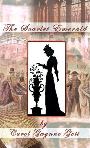 Cover for Carol Gwynne Gott · The Scarlet Emerald (Pocketbok) (2001)