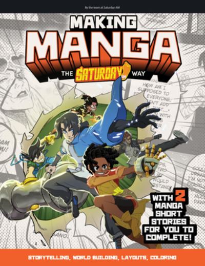 Cover for Saturday AM · Making Manga: The Saturday AM Way - Storytelling, World Building, Layouts, Coloring - With Two Manga Short Stories for You to Complete! - Saturday AM / How To (Pocketbok) (2025)