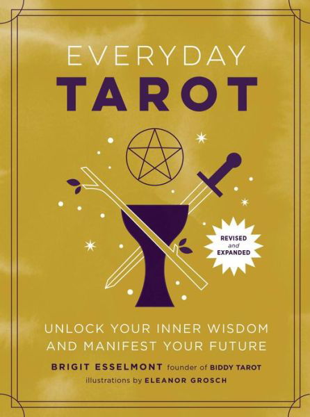 Everyday Tarot (Revised and Expanded Paperback): Unlock Your Inner Wisdom and Manifest Your Future - Brigit Esselmont - Bøger - Running Press,U.S. - 9780762484928 - 7. september 2023