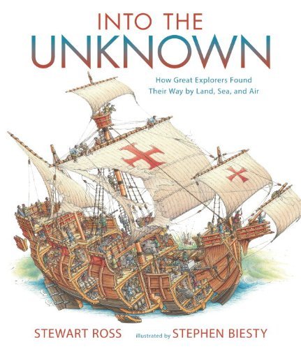 Cover for Stewart Ross · Into the Unknown: How Great Explorers Found Their Way by Land, Sea, and Air (Paperback Book) (2014)