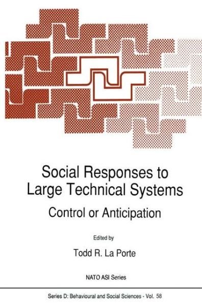 Cover for Nato Advanced Research Workshop on Social Responses to Large Technical Systems Regulation Management or Anticipation · Social Responses to Large Technical Systems: Control or Anticipation - Nato Science Series D: (Innbunden bok) [1991 edition] (1991)