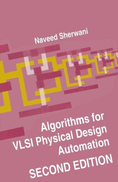 Cover for N. A. Sherwani · Algorithms for VLSI physical design automation (Book) [2nd edition] (1995)