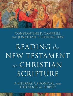Cover for Constantine R. Campbell · Reading the New Testament as Christian Scripture – A Literary, Canonical, and Theological Survey (Gebundenes Buch) (2020)