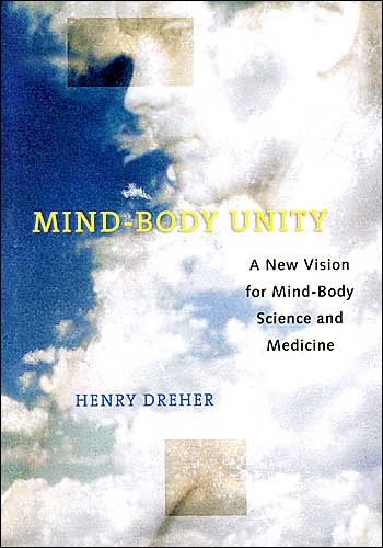 Cover for Henry Dreher · Mind-Body Unity: A New Vision for Mind-Body Science and Medicine (Hardcover Book) (2004)