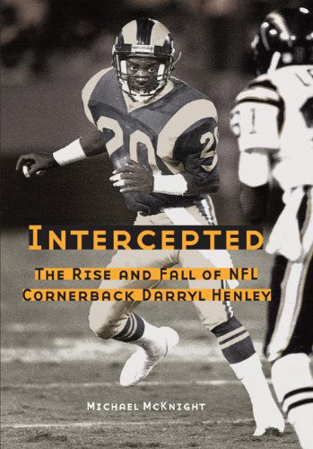 Cover for Michael McKnight · Intercepted: The Rise and Fall of NFL Cornerback Darryl Henley (Taschenbuch) [Reprint edition] (2014)