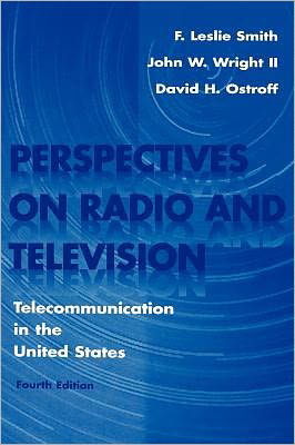 F. Leslie Smith · Perspectives on Radio and Television: Telecommunication in the United States - Routledge Communication Series (Hardcover Book) (1998)