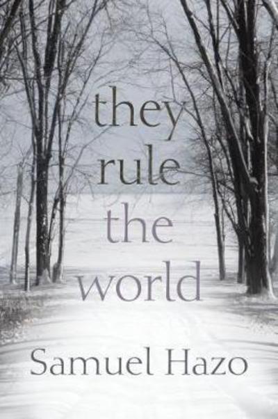 Cover for Samuel Hazo · They Rule the World (Gebundenes Buch) (2016)