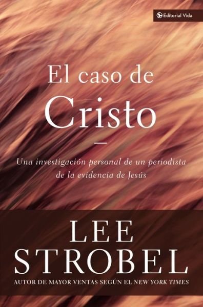 Cover for Lee Strobel · El Caso De Cristo: An Investigation Exhaustive (Paperback Book) [Supersaver edition] (2000)