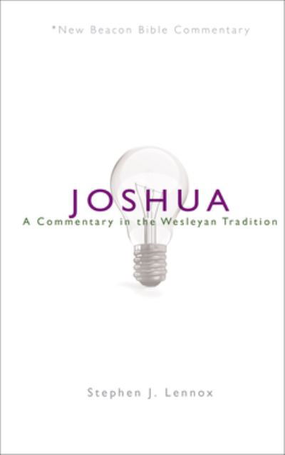 Nbbc, Joshua: a Commentary in the Wesleyan Tradition - Stephen J Lennox - Libros - Beacon Hill Press - 9780834134928 - 13 de abril de 2015