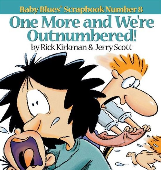 One More and We Re Outnumbered!: Baby Blues Scrapbook No. 8 (Original) - Rick Kirkman - Books - Andrews McMeel Publishing, LLC - 9780836226928 - March 1, 1997