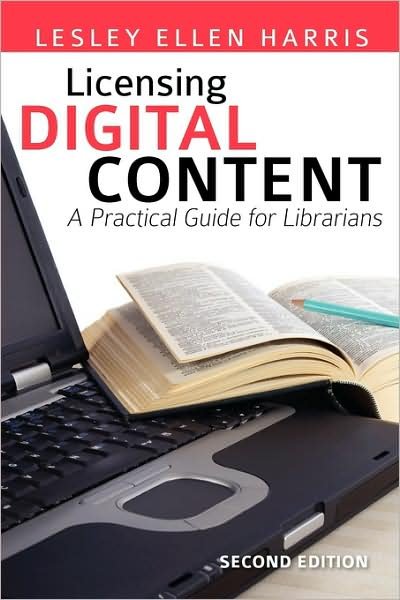 Cover for Lesley Ellen Harris · Licensing Digital Content: A Practical Guide for Librarians (Paperback Book) [Second edition] (2009)