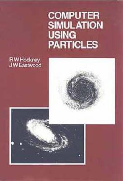 Cover for Hockney, R.W (University of Reading, UK) · Computer Simulation Using Particles (Paperback Book) (1988)