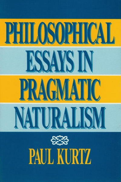 Cover for Paul Kurtz · Philosophical Essays in Pragmatic Naturalism (Hardcover Book) (1990)