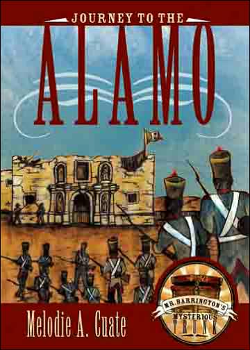 Cover for Melodie A. Cuate · Journey to the Alamo - Mr. Barrington's Mysterious Trunk Series (Hardcover Book) (2006)