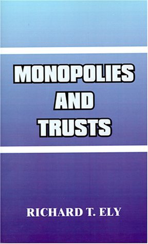 Cover for Richard T Ely · Monopolies and Trusts (Paperback Book) (2000)