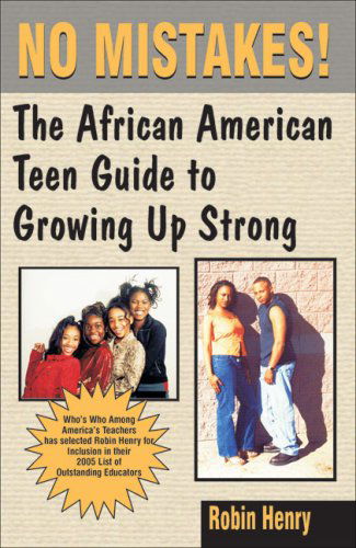 Cover for Robin Henry · No Mistakes! the African American Teen Guide to Growing Up Strong (Paperback Book) (2005)