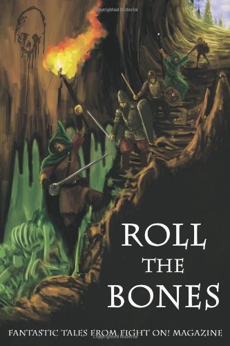 Roll the Bones: Fantastic Tales from Fight On! Magazine - Del Beaudry - Bücher - Fight On! Publications - 9780983311928 - 30. Januar 2011