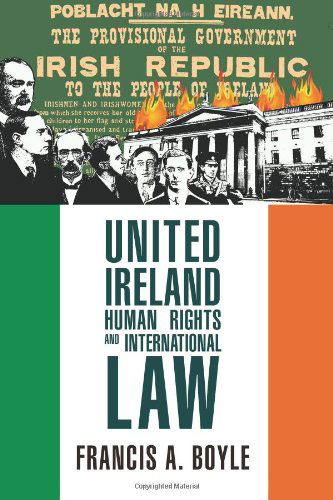 Cover for Francis A. Boyle · United Ireland, Human Rights and International Law (Paperback Book) (2011)