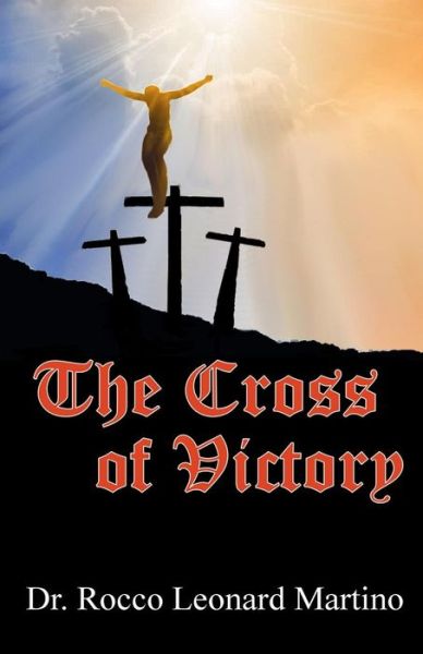 Cover for Rocco Leonard Martino · The Cross of Victory (Paperback Book) (2016)