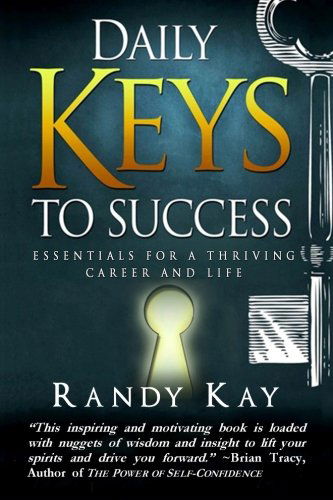 Daily Keys to Success - Randy Kay - Książki - Upword Media - 9780985458928 - 16 października 2013