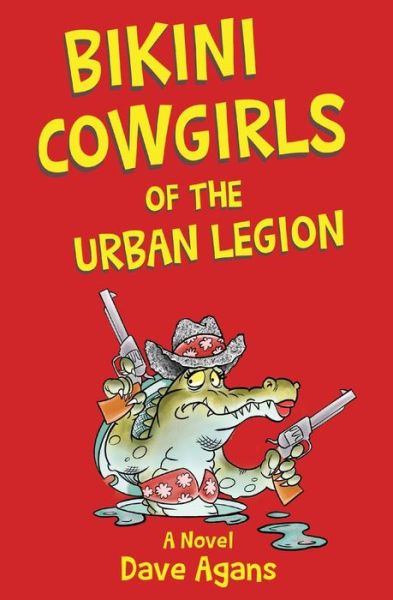 Cover for Dave Agans · Bikini Cowgirls of the Urban Legion (Paperback Book) (2020)