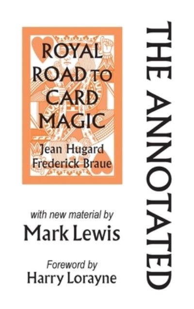 Cover for Mark Lewis · The Annotated Royal Road to Card Magic: with new material by MARK LEWIS (Hardcover Book) (2020)