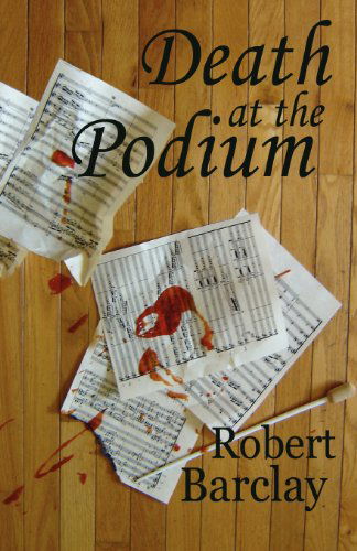 Cover for Robert Barclay · Death at the Podium (Paperback Book) (2012)