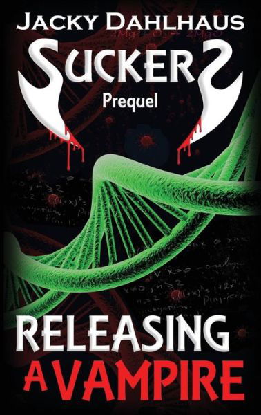 Releasing A Vampire - Suckers - Jacky Dahlhaus - Books - Folla Fiction Publishing - 9780995671928 - September 15, 2018