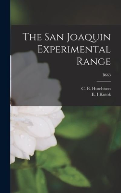 Cover for C B (Claude Burton) 188 Hutchison · The San Joaquin Experimental Range; B663 (Hardcover bog) (2021)