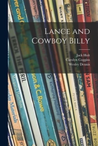 Cover for Jack 1888-1951 Holt · Lance and Cowboy Billy (Paperback Book) (2021)