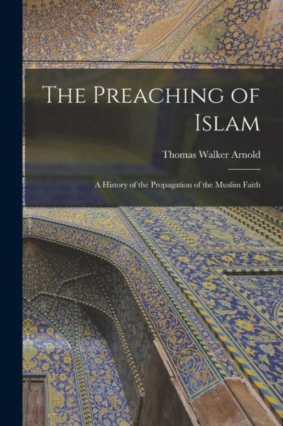 Cover for Thomas Walker Arnold · Preaching of Islam (Book) (2022)