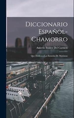 Cover for Aniceto Ibáñez del Carmen · Diccionario Español-Chamorro (Book) (2022)