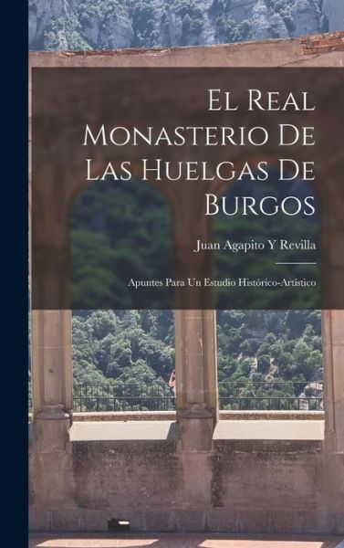 Cover for Juan Agapito Y. Revilla · Real Monasterio de Las Huelgas de Burgos (Bog) (2022)