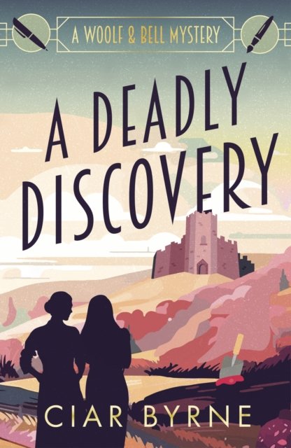 Cover for Ciar Byrne · A Deadly Discovery: The Woolf &amp; Bell Mysteries Book 1 - The Woolf &amp; Bell Mysteries (Pocketbok) (2024)