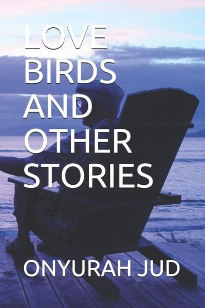 Cover for Onyurah Jud · Love Birds and Other Stories (Paperback Book) (2019)