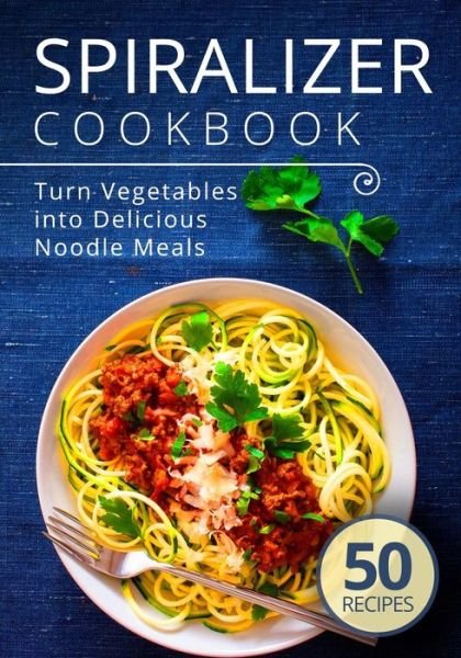 Cover for Admire Publishing · Spiralizer Cookbook (Pocketbok) (2019)