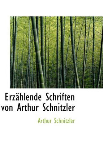 Cover for Arthur Schnitzler · Erzählende Schriften Von Arthur Schnitzler (Hardcover Book) (2009)