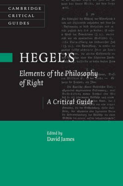 Cover for David James · Hegel's Elements of the Philosophy of Right: A Critical Guide - Cambridge Critical Guides (Gebundenes Buch) (2017)