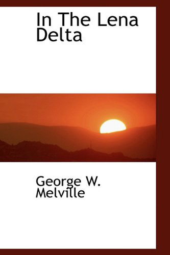 Cover for George W. Melville · In the Lena Delta (Hardcover Book) (2009)