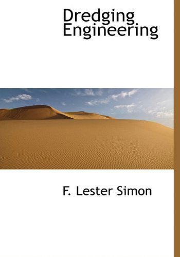 Dredging Engineering - F. Lester Simon - Books - BiblioLife - 9781117906928 - April 4, 2010