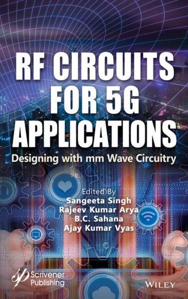 RF Circuits for 5G Applications: Designing with mmWave Circuitry - Singh - Livres - John Wiley & Sons Inc - 9781119791928 - 5 avril 2023