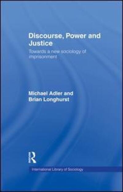 Cover for Michael Adler · Discourse Power and Justice - International Library of Sociology (Pocketbok) (2015)