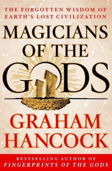 Cover for Graham Hancock · Magicians of the Gods: Sequel to the International Bestseller Fingerprints of the Gods (Innbunden bok) (2015)