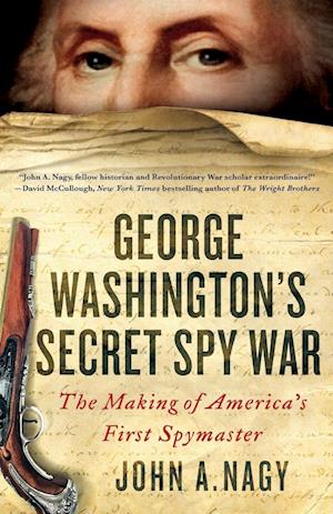 Cover for John A. Nagy · George Washington's Secret Spy War The Making of America's First Spymaster (Paperback Book) (2017)