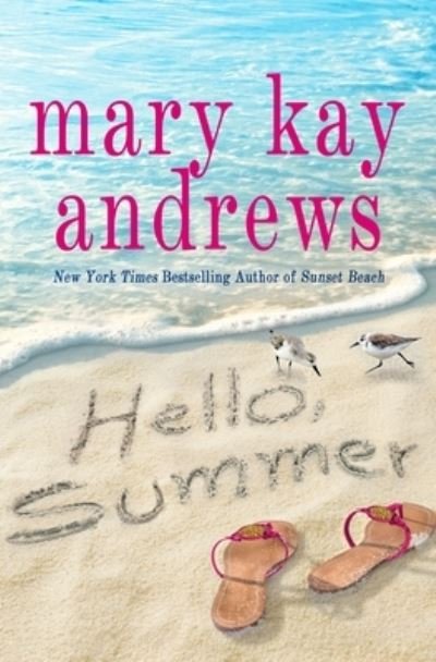Cover for Mary Kay Andrews · Hello, Summer: A Novel (Hardcover Book) (2020)
