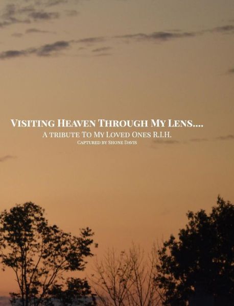 Cover for Shone Davis · Visiting Heaven Through My Lens (Hardcover Book) (2025)