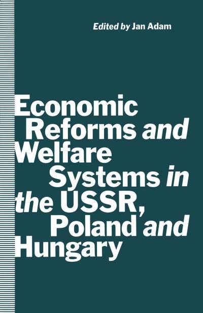 Cover for Jan Adam · Economic Reforms and Welfare Systems in the USSR, Poland and Hungary: Social Contract in Transformation (Paperback Book) [1st ed. 1991 edition] (1991)