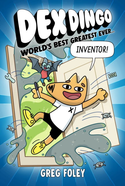 Dex Dingo: World's Best Greatest Ever Inventor - Dex Dingo - Greg Foley - Livros - Hyperion - 9781368096928 - 17 de setembro de 2024